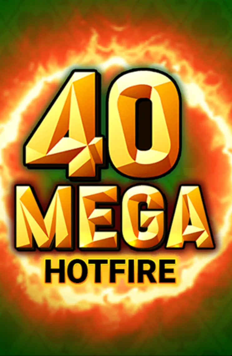 40 Mega Hotfire slot
